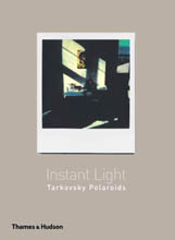 Instant Light - Tarkovsky Polaroids