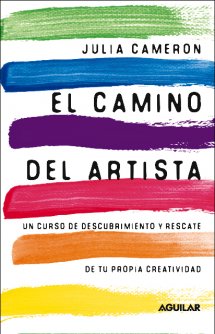 El camino del artista - Julia Cameron (Aguilar)